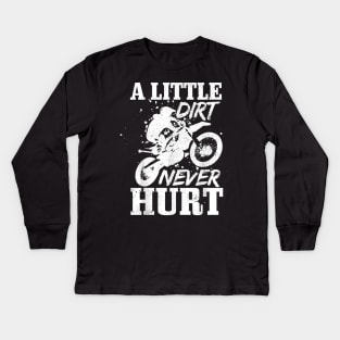 A Little Dirt Never Hurt Funny Motocross Dirt Bike Kids Long Sleeve T-Shirt